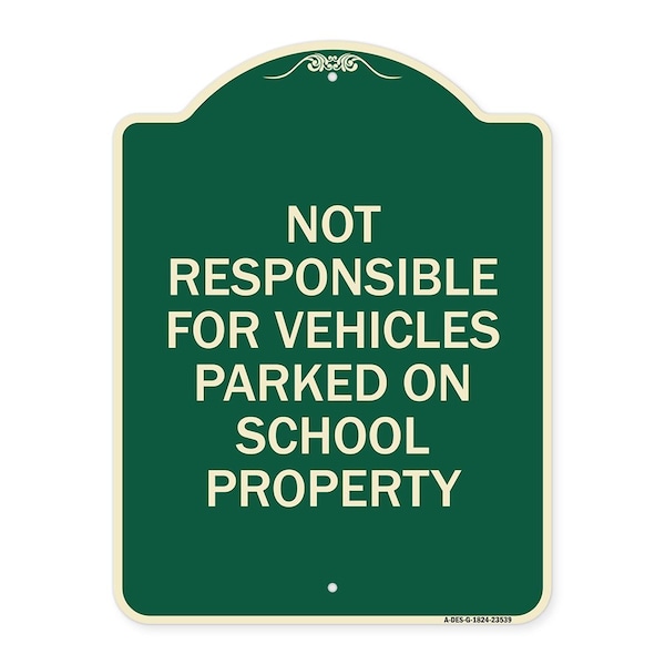 Not Responsible for Vehicles Parked on School Property Heavy-Gauge Alum, 24" x 18", G-1824-23539
